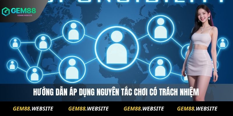 Chơi Có Trách Nhiệm 2 Hướng dẫn áp dụng nguyên tắc chơi có trách nhiệm