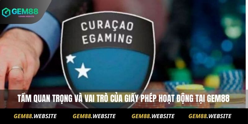 Giấy Phép Hoạt Động 1 Tầm quan trọng và vai trò của giấy phép hoạt động tại Gem88
